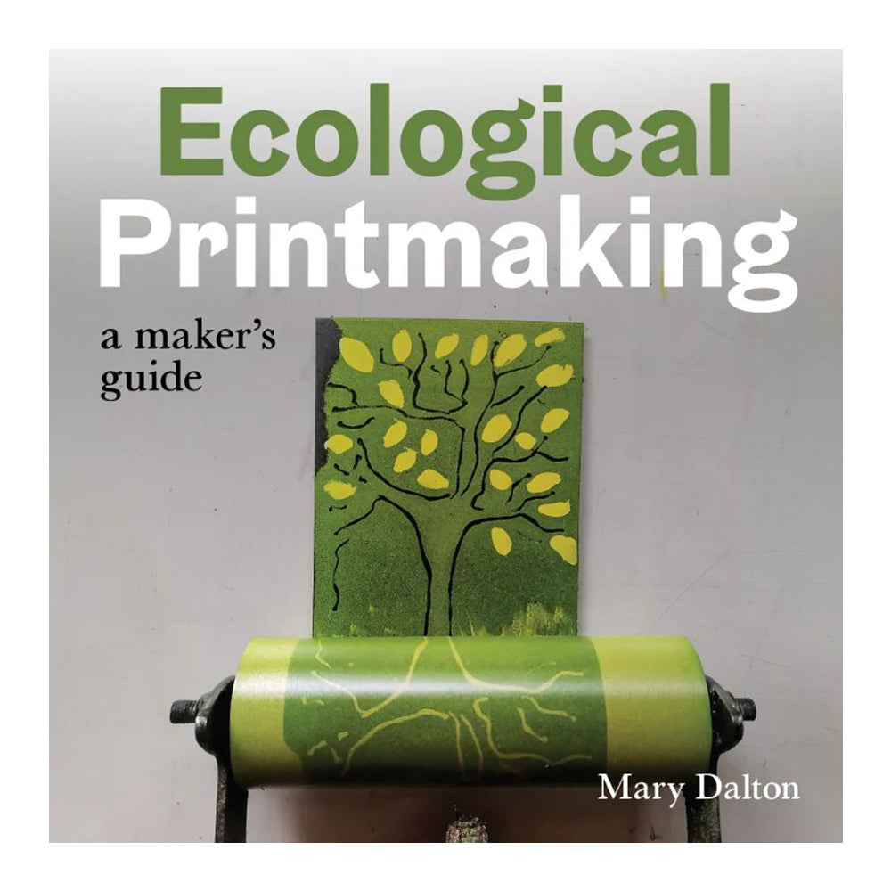 Ecological Printmaking by Mary Dalton