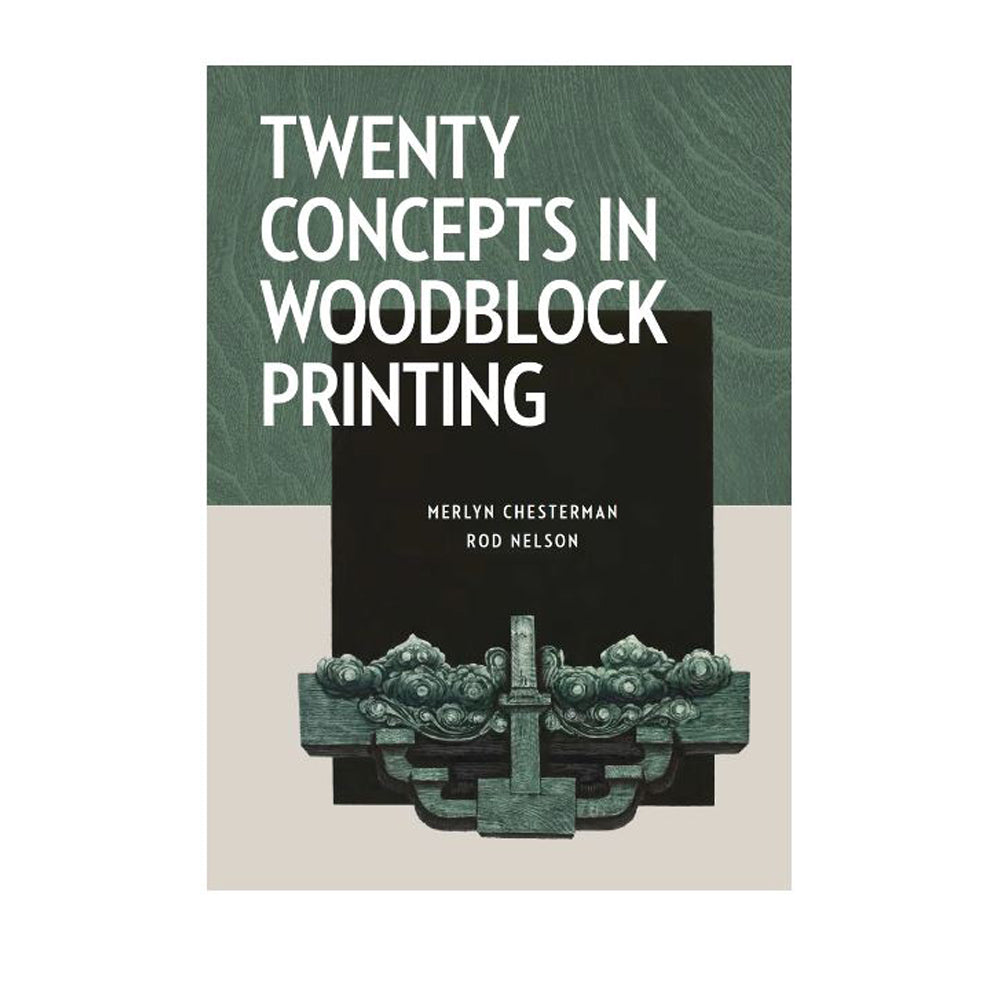 Twenty Concepts in Woodblock Printing by Merlyn Chesterman & Rod Nelson