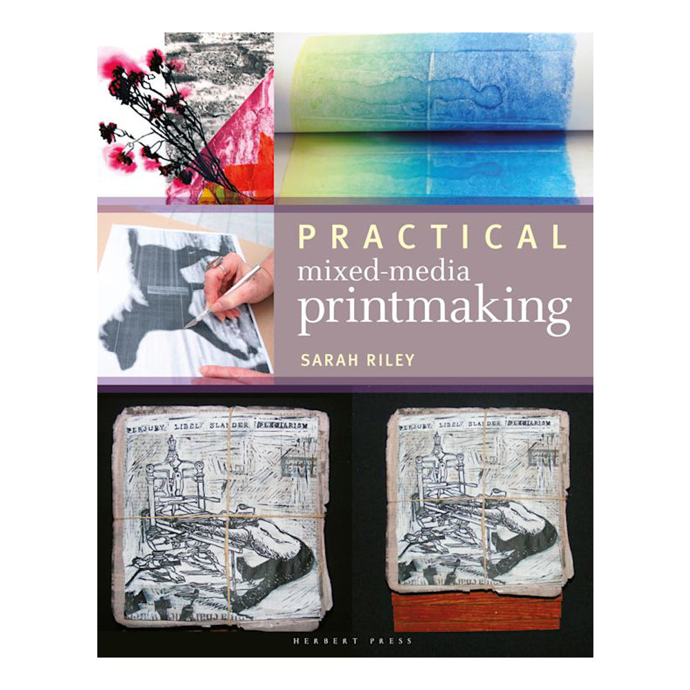 Practical Mixed-Media Printmaking by Sarah Riley