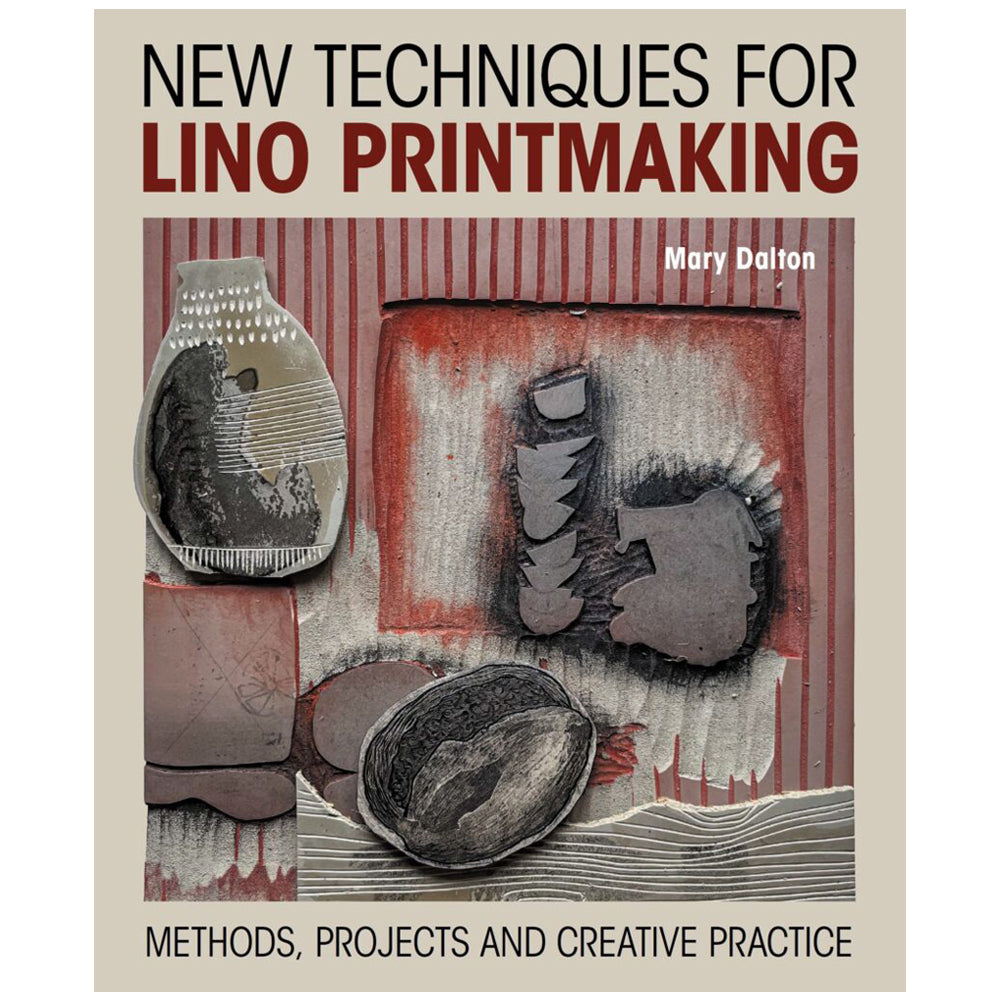 New Techniques for Lino Printmaking by Mary Dalton
