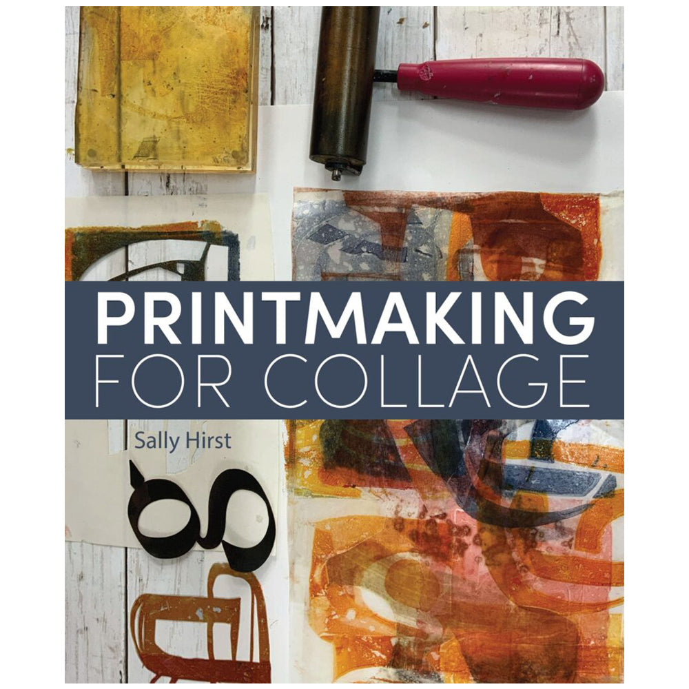 Printmaking for Collage by Sally Hirst