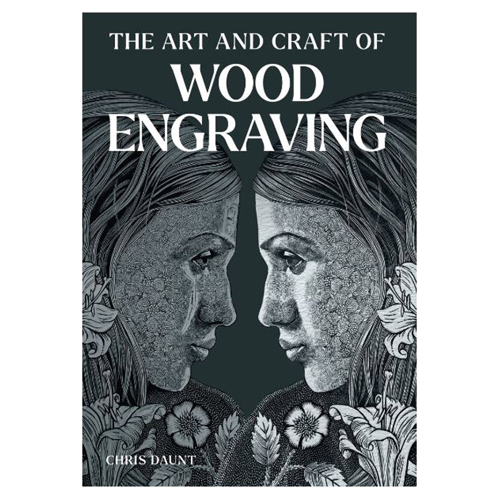 Art and Craft of Wood Engraving by Chris Daunt